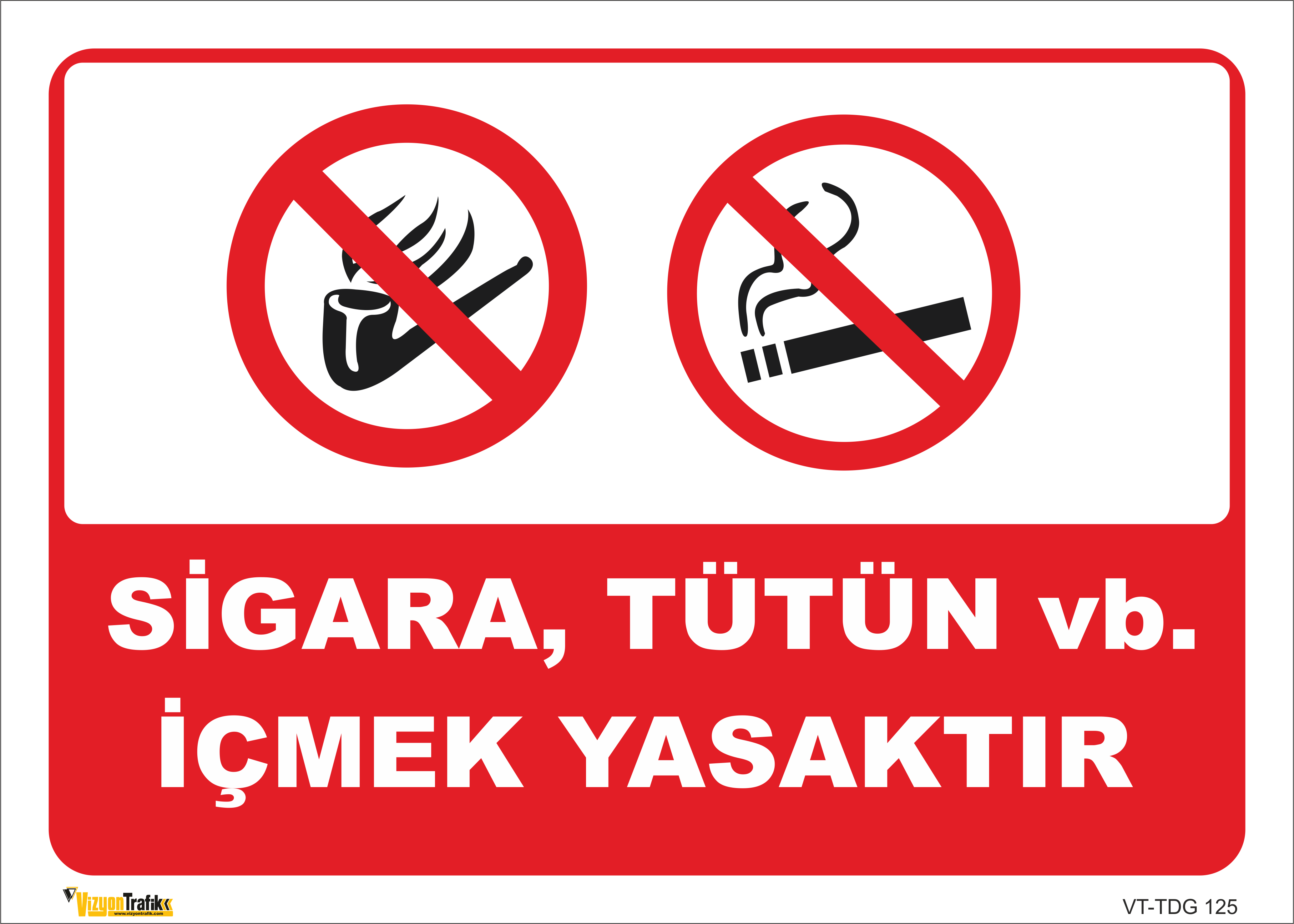 SİGARA TÜTÜN vb. İÇMEK YASAKTIR LEVHASI